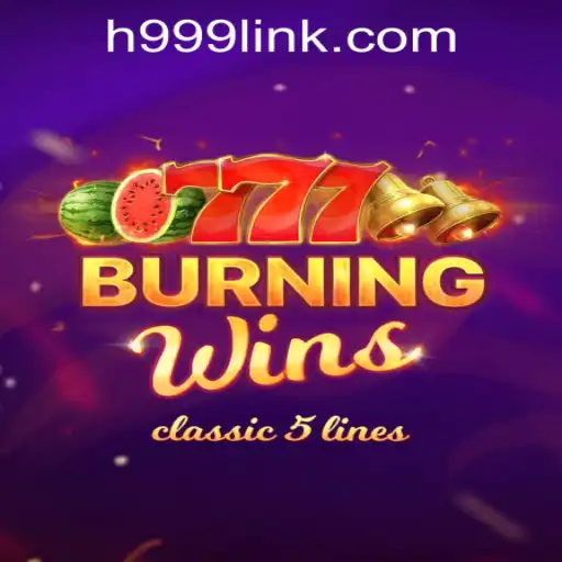 The Thrilling Experience of BurningWins at H999.WIN CASINO