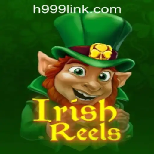 Experience the Magic of IrishReels at H999.WIN CASINO