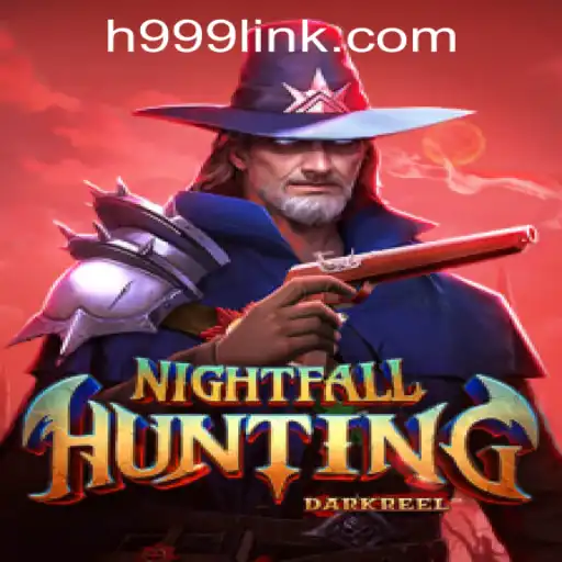 NightfallHunting - A Thrilling Adventure Game with H999.WIN CASINO