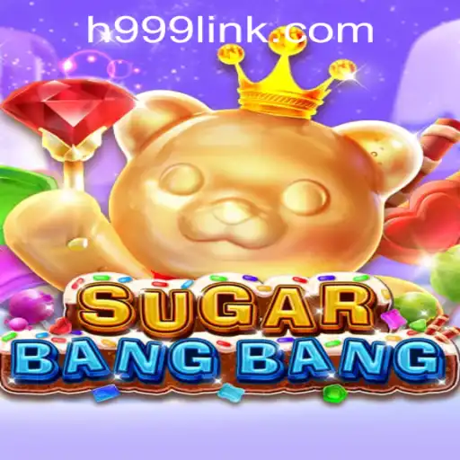 Exploring the Exciting World of SUGARBANGBANG at H999.WIN Casino