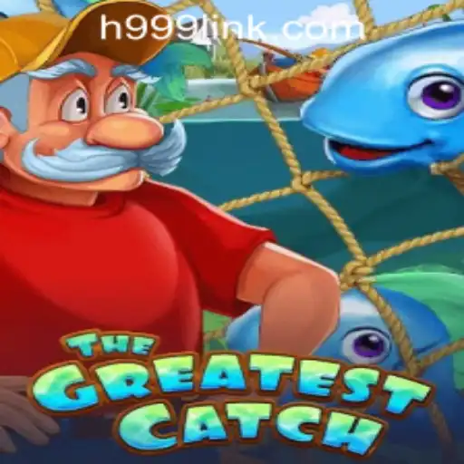 Explore TheGreatestCatch: An Exhilarating Gaming Experience at H999.WIN CASINO